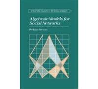 Algebraic Models for Social Networks, Structural Analysis in the Social Sciences Philippa Pattison (Auteur)