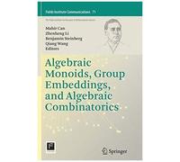 Algebraic Monoids, Group Embeddings, And Algebraic Combinatorics