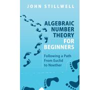 Algebraic Number Theory for Beginners