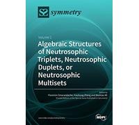 Algebraic Structures Of Neutrosophic Triplets, Neutrosophic Duplets, Or Neutrosophic Multisets