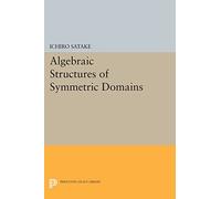 Algebraic Structures of Symmetric Domains – Princeton University Press