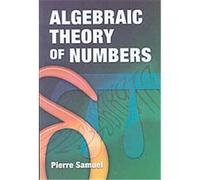 Algebraic Theory Of Numbers Pierre Samuel (Auteur)