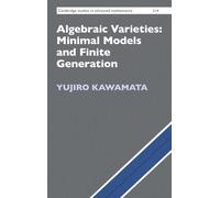 Algebraic Varieties: Minimal Models and Finite Generation