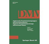 Algebraische Transformationsgruppen Und Invariantentheorie Algebraic Transformation Groups And Invariant Theory