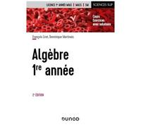 Algèbre 1re Année - Cours Et Exercices Avec Solutions