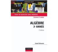 Algèbre - 2ème édition Tome 1 Algèbre cours et exercices avec solutions - Lionel Schwartz - Dunod - broché - Scolaire / Universitaire