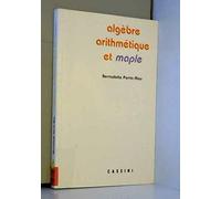 Algèbre, arithmétique et maple