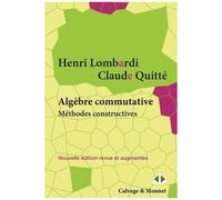 Algèbre Commutative, Méthodes Constructives - Modules Projectifs De Type Fini - Cours Et Exercices