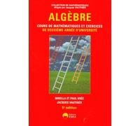 Algèbre - Cours De Mathématiques Et Exercices De Deuxième Année D'université