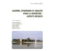 Algèbre, dynamique et analyse pour la géométrie : aspects récents Aspects récents - Thierry Barbot - Ellipses - broché - Etude