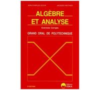 Algèbre Et Analyse - Exercices Corrigés, Grand Oral De L'école Polytechnique