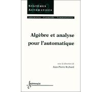 Algèbre et analyse pour l'automatique - Benjamin Richard - Hermes Science Publications - broché - Etude
