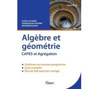 Algèbre Et Géométrie - Cours & Exercices Corrigés Capes Externe Et Agrégation Interne Mathématiques