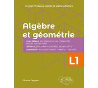 Algèbre Et Géométrie L1 - Cours Et Travaux Dirigés De Mathématiques