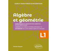 Algèbre et géométrie - Licence 1re année - Cours et travaux dirigés de mathématiques