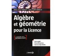 Algèbre et géométrie pour la Licence Cours complet avec 200 exercices corrigés - Marie-Cécile Darracq - De Boeck Supérieur - broché - Scolaire / Universitaire