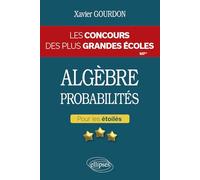 Algèbre et probabilités - Les concours des plus grandes écoles pour les étoilées: Les Maths en tête