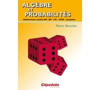 Algèbre Et Probabilités - Mathématiques Spéciales Mp-Mp-Psi-Capes-Agrégation