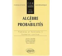 Algèbre et probabilités : Niveau lycée, Premières et Terminales S et ES, formation continue