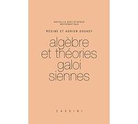 Algèbre et théories galoisiennes