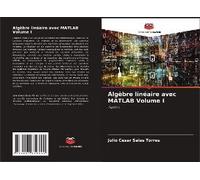 Algèbre Linéaire Avec Matlab Volume I