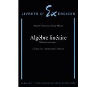 Algèbre linéaire. Exercices et problèmes corrigés