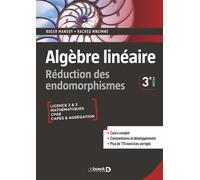 Algèbre linéaire. Réduction des endomorphismes Cours et exercices corrigés - Licence • Prépas • Capes • Agrégation - Roger Mansuy - De Boeck Supérieur - broché - Scolaire / Universitaire