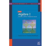 Algèbre - Tome 1 Groupes, corps et théorie de Galois - Daniel Guin - Edp Sciences - broché - Etude