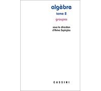 Algèbre Tome 2 Groupes