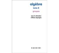Algèbre Tome 2 Groupes - Aviva Szpirglas - Cassini Ed - broché - Scolaire / Universitaire