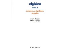 Algèbre, tome 3: Anneaux, polynômes, modules