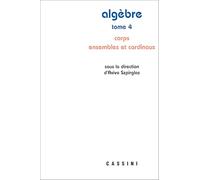 Algèbre, tome 4: Corps ensembles et cardinaux