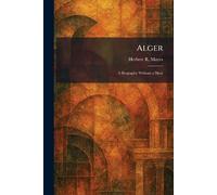 Alger: A Biography Without a Hero