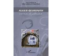 Alger-Beyrouth Gilles Ladkany (Auteur), Hadj Miliani (Auteur)