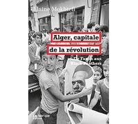 Alger, capitale de la révolution: De Fanon aux Black Panthers