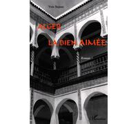 Alger la bien aimée - Yves Najean - L'harmattan - broché - Roman