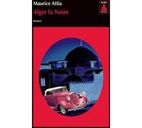 Alger la Noire Maurice Attia (Auteur)