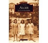 Alger - Le Clos Salembier - Marc Boronad - Nouvelles Editions Sutton - broché - Monographie