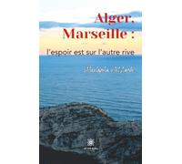 Alger, Marseille : l'espoir est sur l'autre rive