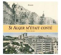 Alger m'était conté (Si) Teddy Alzieu (Auteur)