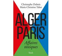 Alger Paris Affaires toxiques - Christophe Dubois - Stock - broché - Essai