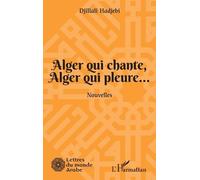 Alger Qui Chante, Alger Qui Pleure