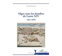 Alger sous les bombes de Louis XIV: 1661-1698