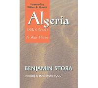 Algeria, 1830-2000: A Short History