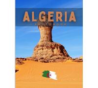 Algeria Photobook: coffee Table Book, a Collection of photos that invites you on a journey across breathtaking landscapes, bustling cities, culture, and vibrant energy of travel.