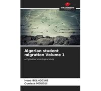 Algerian student migration Volume 1: Longitudinal sociological study