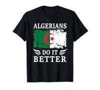 Algerians do it Better Proud Algerian Algeria Flag T-Shirt