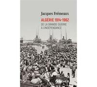 Algérie 1914-1962 Jacques Frémeaux (Auteur)
