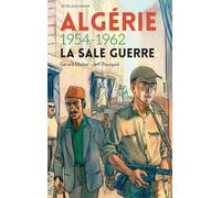 Algérie 1954-1962 - La sale guerre
