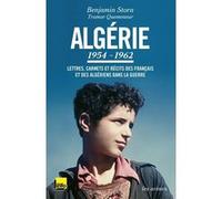 Algérie : 1954-1962 - Lettres, carnets et récits des Français et des Algériens dans la guerre - TEXT Benjamin Stora (Auteur)